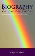 Biography: Freedom and Destiny: Enlightening the Path of Human Life