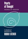 Pearls of Thought, Words of Wisdom: A Selection of Quotations by Rudolf Steiner