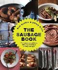Sausage Book: the Complete Guide To Making, Cooking and Eating Sausages