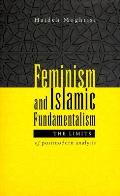 Feminism and Islamic Fundamentalism: The Limits of Postmodern Analysis