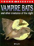 Vampire Bats & Other Creatures Of The Ni