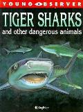 Tiger Sharks & Other Dangerous Animals