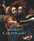 Beyond Caravaggio