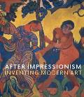 After Impressionism: Inventing Modern Art