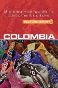 Colombia Culture Smart The Essential Guide to Customs & Culture