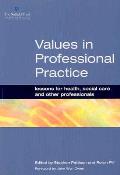 Values in Professional Practice: Lessons for Health, Social Care and Other Professionals