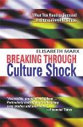 Breaking Through Culture Shock What You Need to Succeed in International Business