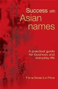 Success with Asian Names: A Practical Guide for Business and Everyday Life