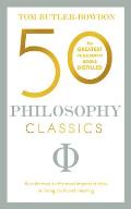 50 Philosophy Classics: Thinking, Being, Acting, Seeing: Profound Insights and Powerful Thinking from Fifty Key Books