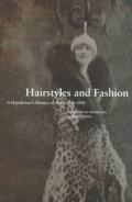 Hairstyles and Fashion: A Hairdresser's History of Paris, 1910-1920