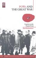 POWs and the Great War: Captivity on the Eastern Front