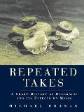 Repeated Takes: A Short History of Recording and its Effects on Music