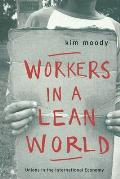 Workers in a Lean World Unions in the International Economy