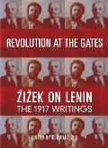 Revolution at the Gates: Zizek on Lenin: The 1917 Writings