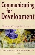Communicating for Development: Human Change for Survival
