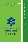Multi-Objective Group Decision Making: Methods Software and Applications with Fuzzy Set Techniques [With CDROM]