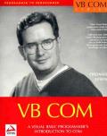 Vb Com A Visual Basic Programmers Guide To Com