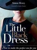 The Little Black Dress: How to Make the Perfect One for You