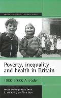 Poverty, Inequality and Health in Britain: 1800-2000: A Reader