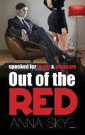 Out of the Red: Spanked for Profit & Pleasure