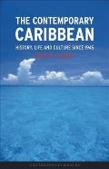 Contemporary Caribbean History Life & Culture Since 1945