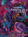 Freeform Knitting & Crochet