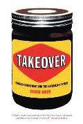 Takeover: Foreign Investment and the Australian Psyche