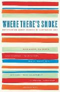 Where There's Smoke: Outstanding Short Stories by Australian Men