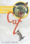 Training Your Cat: a New Approach To Caring for Your Cat and Protecting Wildlife