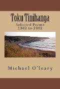 Toku Tinihanga: Selected Poems 1982 to 2002