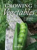 Growing Vegetables An Easy Guide for All Seasons