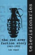 Televisionaries: The Red Army Faction Story, 1963-1993