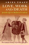 Love, Work and Death: Jewish Life in Medieval Umbria