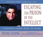Escaping The Prison Of The Intellect A