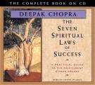 The Seven Spiritual Laws of Success: A Practical Guide to the Fulfillment of Your Dreams - The Complete Book on CD