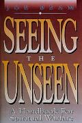 Seeing The Unseen A Handbook For Spiritual Warfare