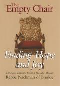 Empty Chair Finding Hope & Joy Timeless Wisdom from a Hasidic Master Rebbe Nachman of Breslov