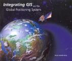 Integrating GIS & the Global Positioning System