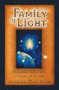 Family of Light Pleiadian Tales & Lessons in Living