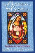 Goddess in the Gospels Reclaiming the Sacred Feminine