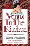 Venus In The Kitchen Recipes For Seducti