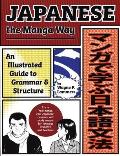 Japanese the Manga Way An Illustrated Guide to Grammar & Structure