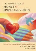 The Woman's Book of Money and Spiritual Vision: Putting Your Financial Values Into Financial Practice