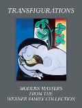 Transfigurations Modern Masters from the Wexner Family Collection