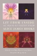 Lit from Inside: 40 Years of Poetry from Alice James Books