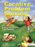 Creative Problem Solving in the Classroom: A Teacher's Guide to Using CPS Effectively in Any Classroom