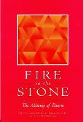 Fire in the Stone The Alchemy of Desire