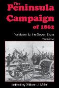 Peninsula Campaign of 1862 Yorktown to the Seven Days Volume 2