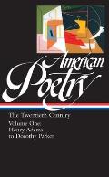 American Poetry The Twentieth Century Volume 1 Henry Adams to Dorothy Parker