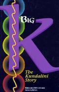 Big K The Kundalini Story